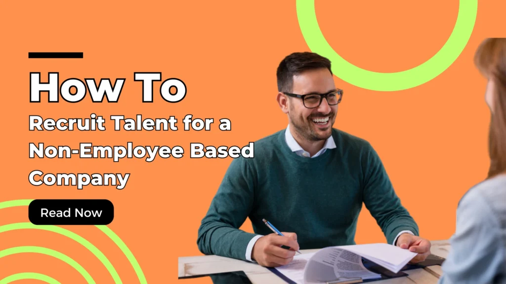 How to Recruit Talent for a Non-Employee Based Company cover