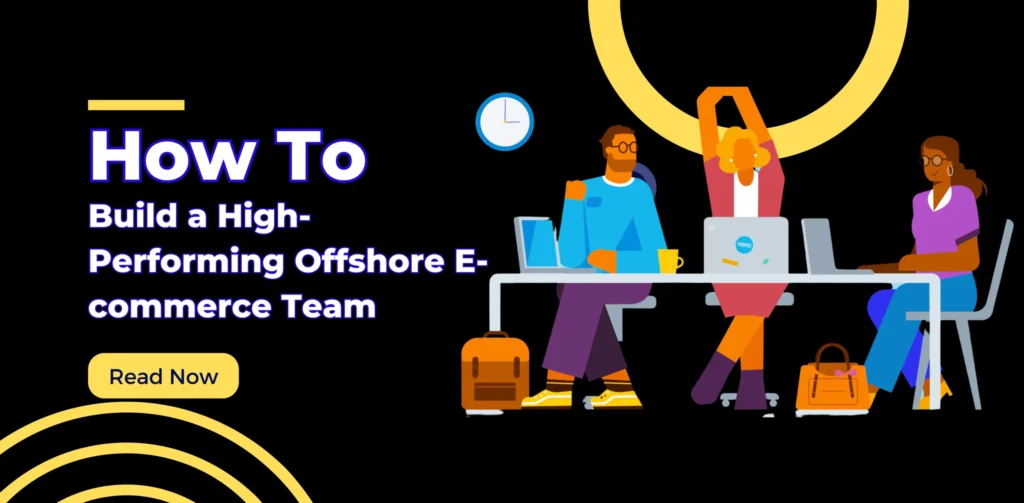 How to build an ecommerce offshore team