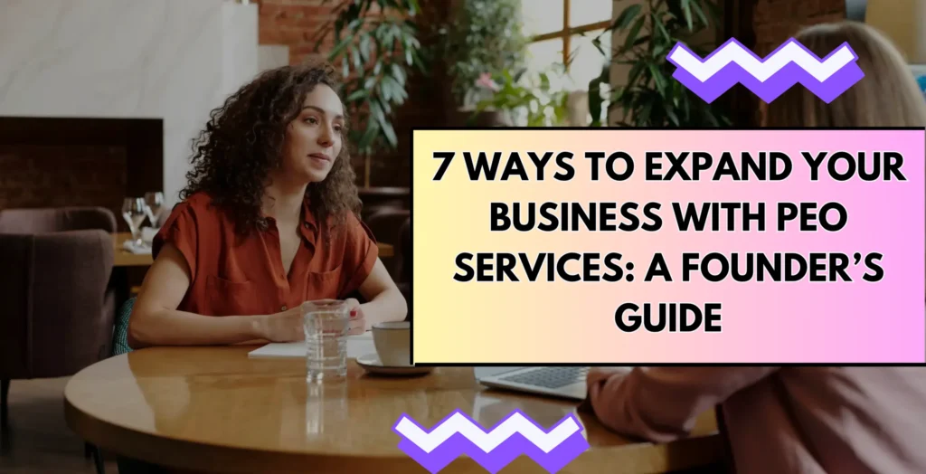 7 Ways to Expand Your Business with PEO Services