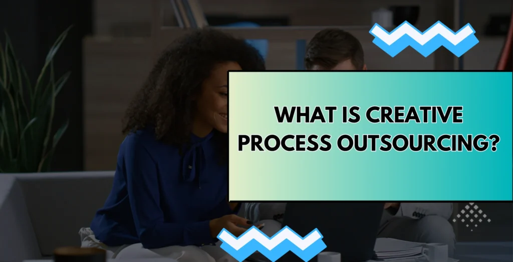 What is Creative Process Outsourcing?