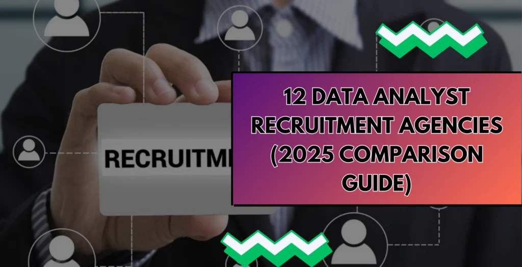 12 Data Analyst Recruitment Agencies (2025 Comparison Guide)