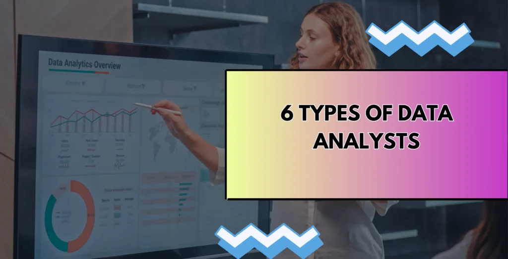 6 types of data analyst