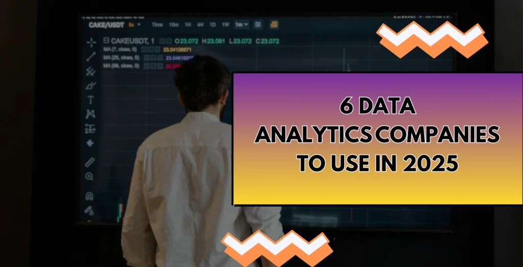 6 Data Analytics Companies to Use in 2025 cover image