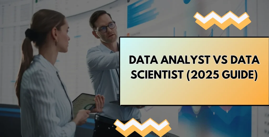 Data Analyst vs Data Scientist: Skills, Outputs, Costs (2025 Guide)