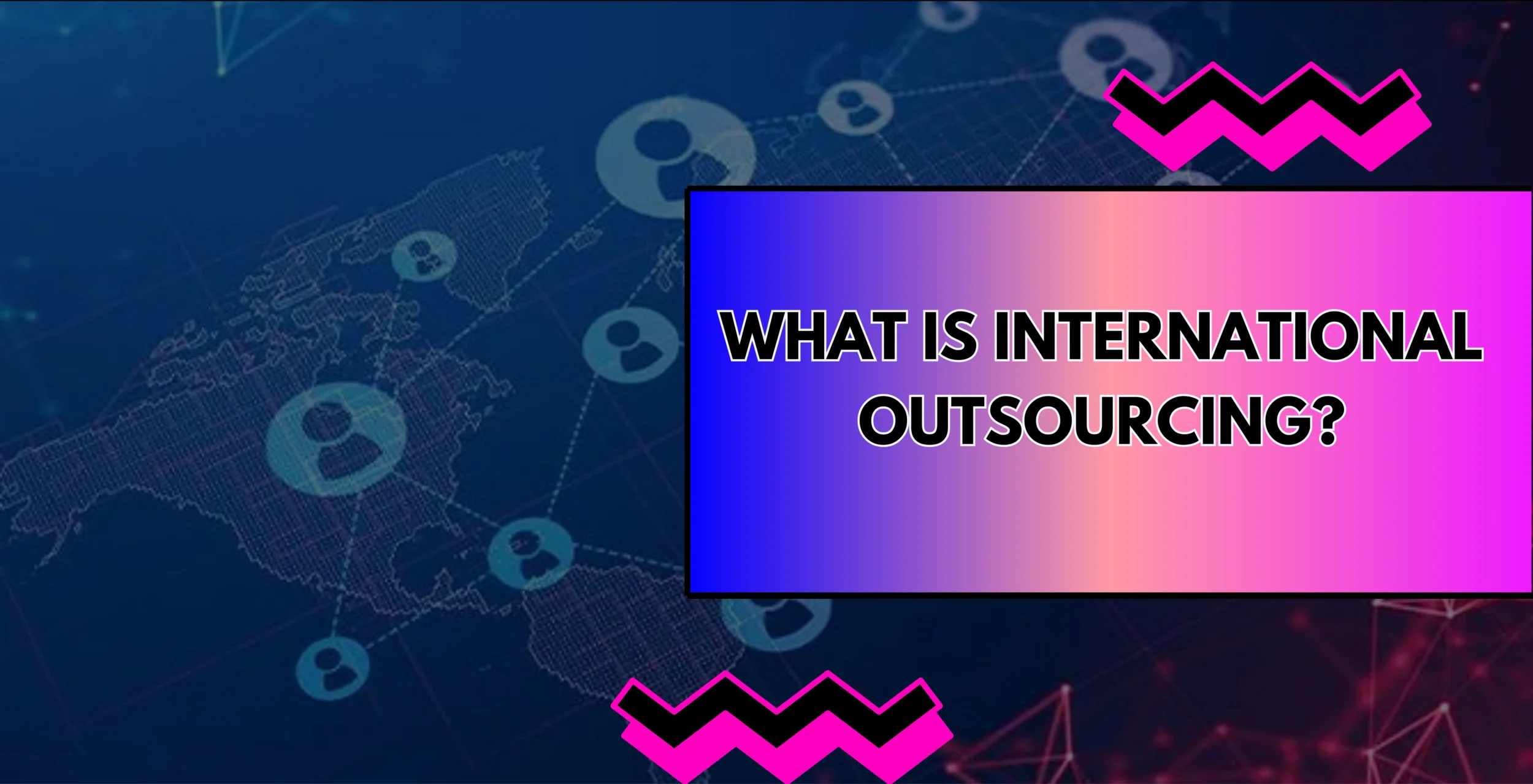 What is international outsourcing and its benefits