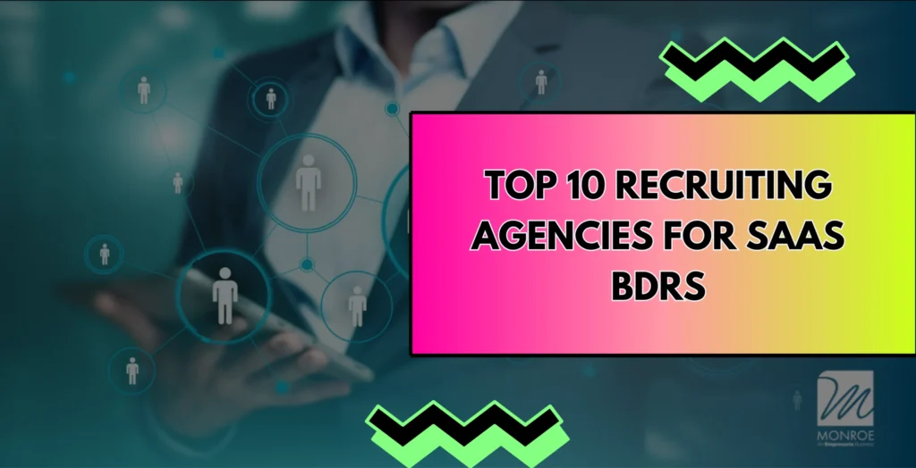 Top 10 Recruiting Agencies for SaaS BDRs